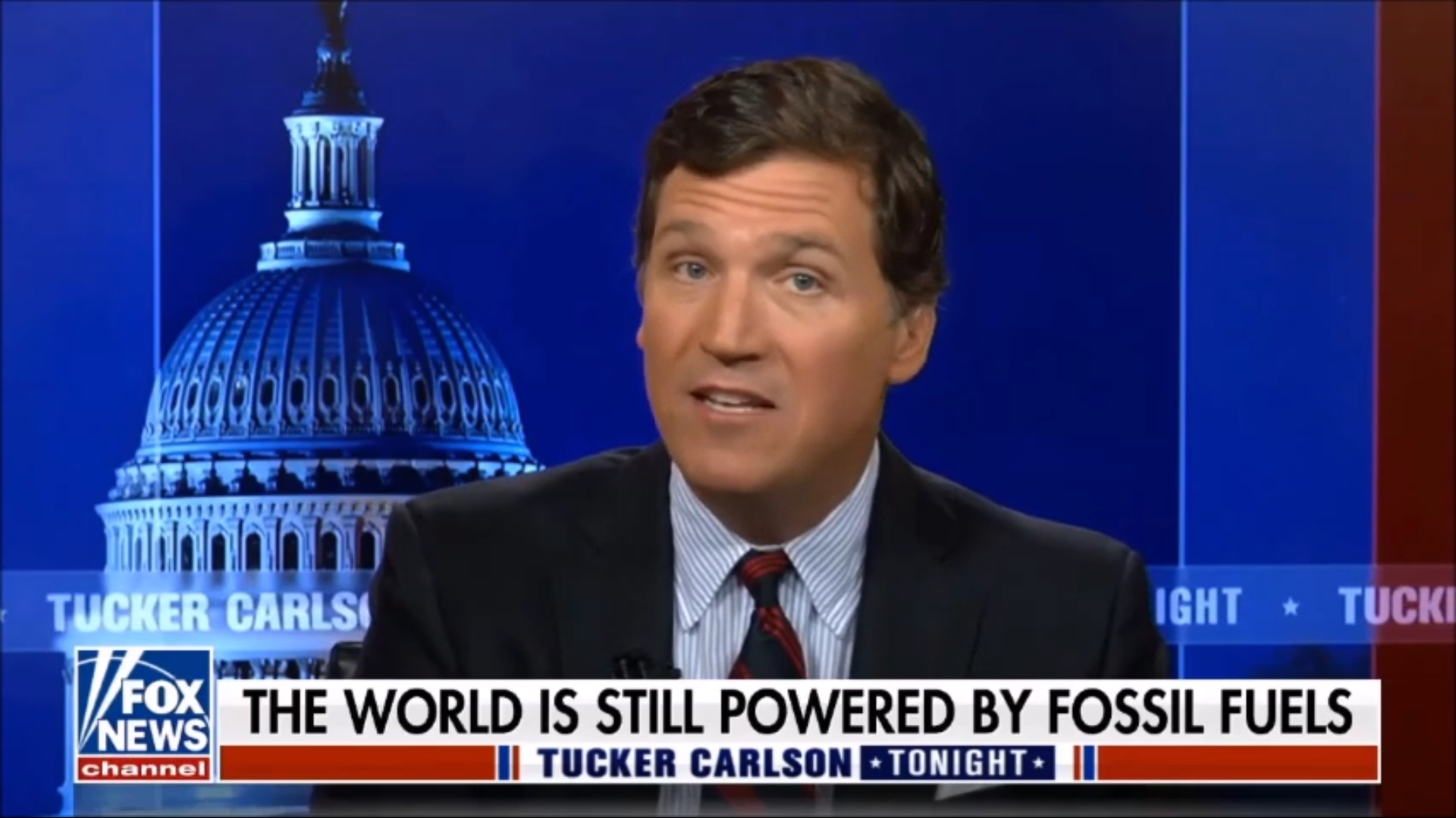 July 6, 2022 Episode of Tucker Carlson on Fox News-The World is Still Powered by Fossil Fuels.