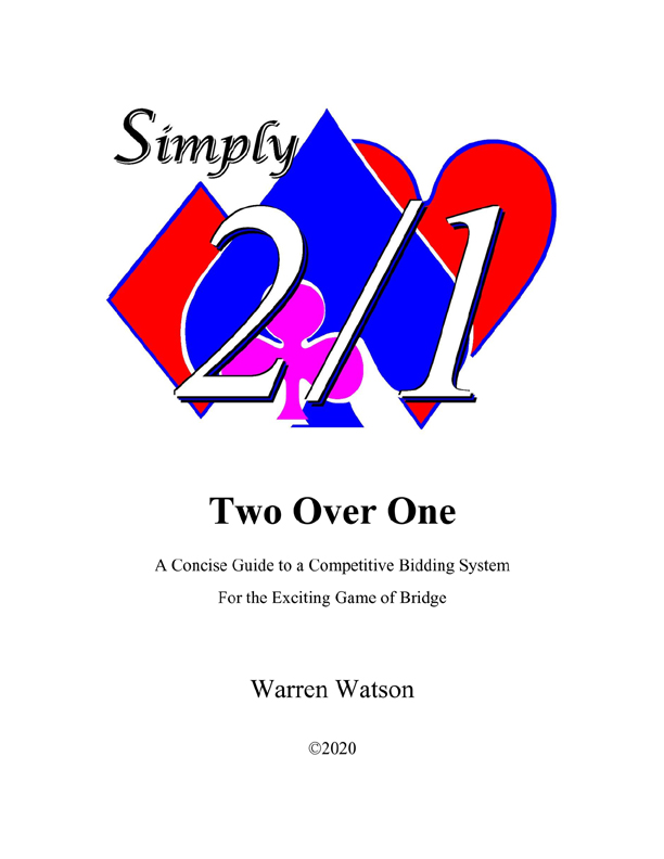 The Two Over One Bidding System (Concise and Complete)